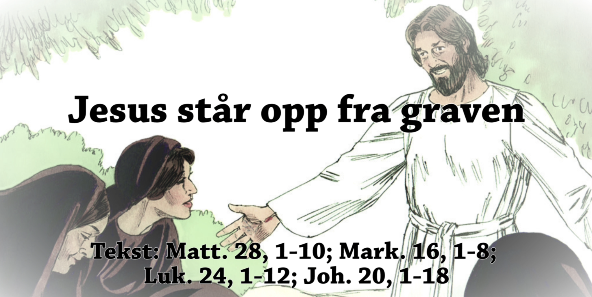 Bibelfortelling Jesus St r Opp Fra Graven NLL bibelfortelling-jesus-st-r-opp-fra-graven-nll