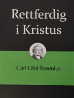 Rosenius 4/7 - Rettferdig i Kristus