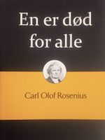 Rosenius 3/7 - En er død for alle