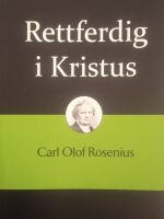 Rosenius 4/7 - Rettferdig i Kristus